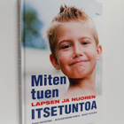 Raisa Cacciatore : Miten tuen lapsen ja nuoren itsetuntoa - pikkukuva 1