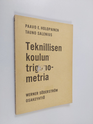 Paavo E. Holopainen : Teknillisen koulun trigonometria