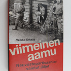 Veikko Erkkilä : Viimeinen aamu : neuvostopartisaanien va... - pikkukuva 1