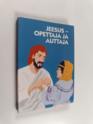 Marjo Puhakka : Jeesus, opettaja ja auttaja