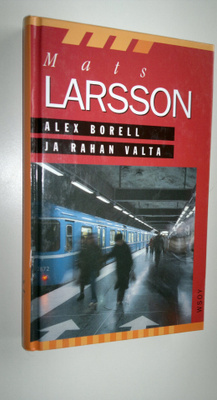 Mats Larsson : Alex Borell ja rahan valta