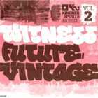 WITNESS FUTURE VINTAGE VOL 2 - pikkukuva 1