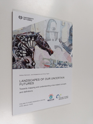 Sirkka Heinonen ym. : Landscapes of Our Uncertain Futures...