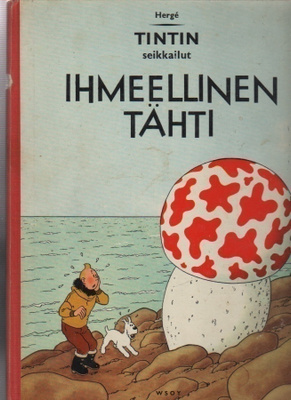 Hergé: Tintin seikkailut. Ihmeellinen tähti, WSOY 1961, sid.