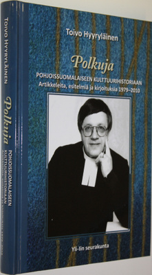 Toivo Hyyryläinen : Polkuja pohjoissuomalaiseen kulttuuri...