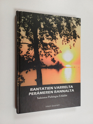 Inkeri Sivonen : Rantatien varrelta Perämeren rannalta : ...
