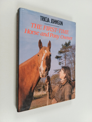 Tricia Johnson : The First Time Horse And Pony Owner