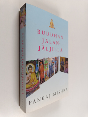 Pankaj Mishra : Buddhan jalanjäljillä