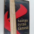 Aila Meriluoto : Sairas tyttö tanssii - pikkukuva 1