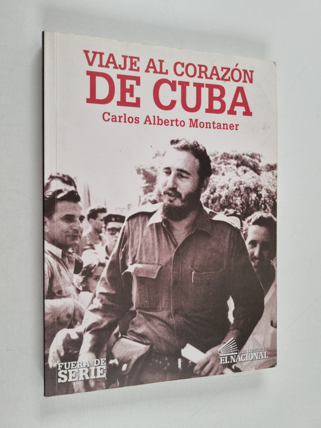 Carlos Alberto Montaner : Viaje al corazon de Cuba