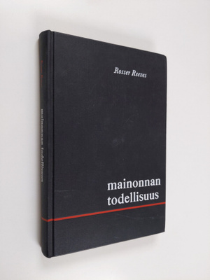Rosser Reeves : Mainonnan todellisuus