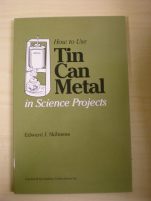 Edward J. Skibness: How to use Tin Can Metal in Sciense Proj
