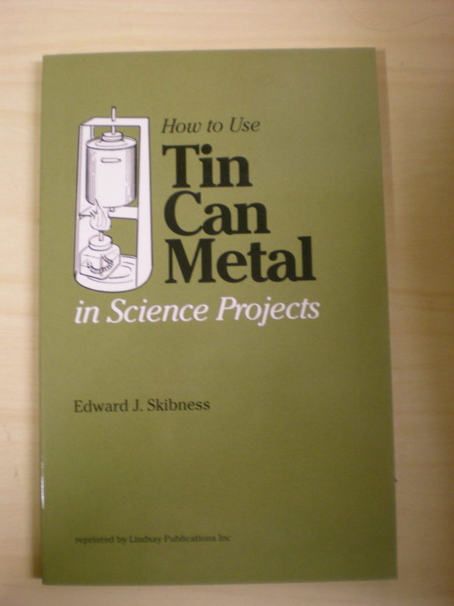 Edward J. Skibness: How to use Tin Can Metal in Sciense Proj