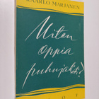 Kaarlo Marjanen : Miten oppia puhujaksi : puhetaidon opas... - pikkukuva 1