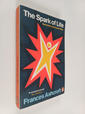 Frances Ashcroft : The Spark of Life - Electricity in the...