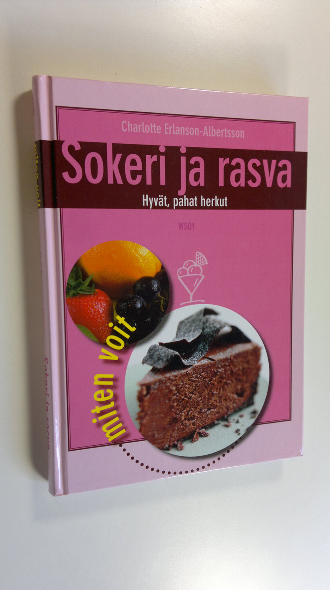 Charlotte Erlanson-Albertsson : Sokeri ja rasva : hyvät, ...