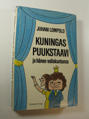 Juhani Lompolo : Kuningas Puukstaavi ja hänen valtakuntansa