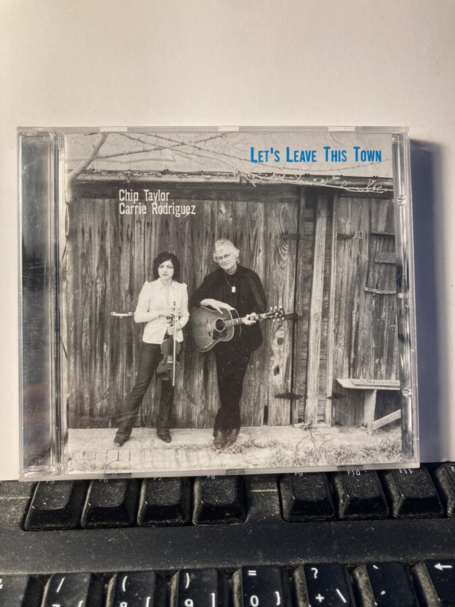 CHIP TAYLOR & CARRIE RODRIQUEZ: Let's Leave This Town, CD