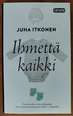 Juha Itkonen: Ihmettä kaikki