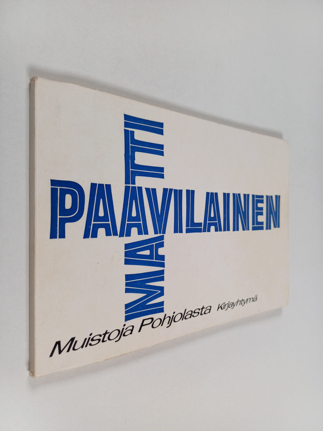 Matti Paavilainen : Muistoja Pohjolasta : Runoja (signeer...