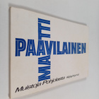 Matti Paavilainen : Muistoja Pohjolasta : Runoja (signeer... - pikkukuva 1