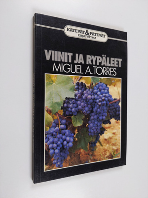 Miguel A. Torres : Viinit ja rypäleet
