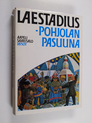 Aapeli Saarisalo : Laestadius - Pohjolan pasuuna