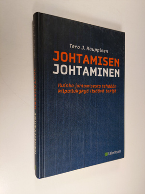 Tero J. Kauppinen : Johtamisen johtaminen : kuinka johtam...