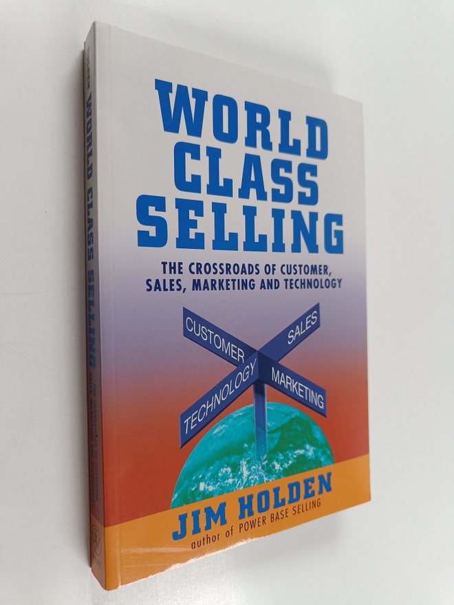 Jim Holden : World Class Selling - The Crossroads of Cust...