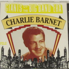 Charlie Barnet • Giants Of The Big Band Era CD - pikkukuva 1