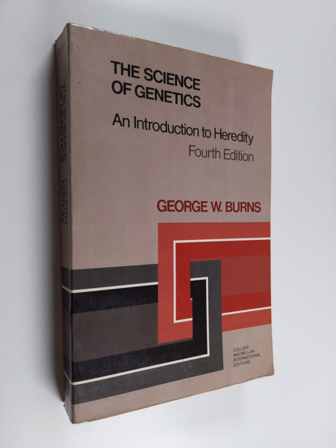 George W. Burns : The Science of Genetics - An Introducti...