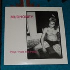 MUDHONEY Plays "Hate The Police ~ 12" EP HUIPPUKUNTO !! - pikkukuva 1