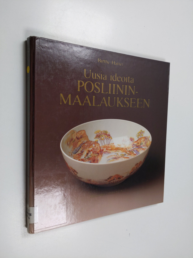 Birthe Hattel : Uusia ideoita posliininmaalaukseen