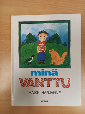 Maikki Harjanne: Minä Vanttu