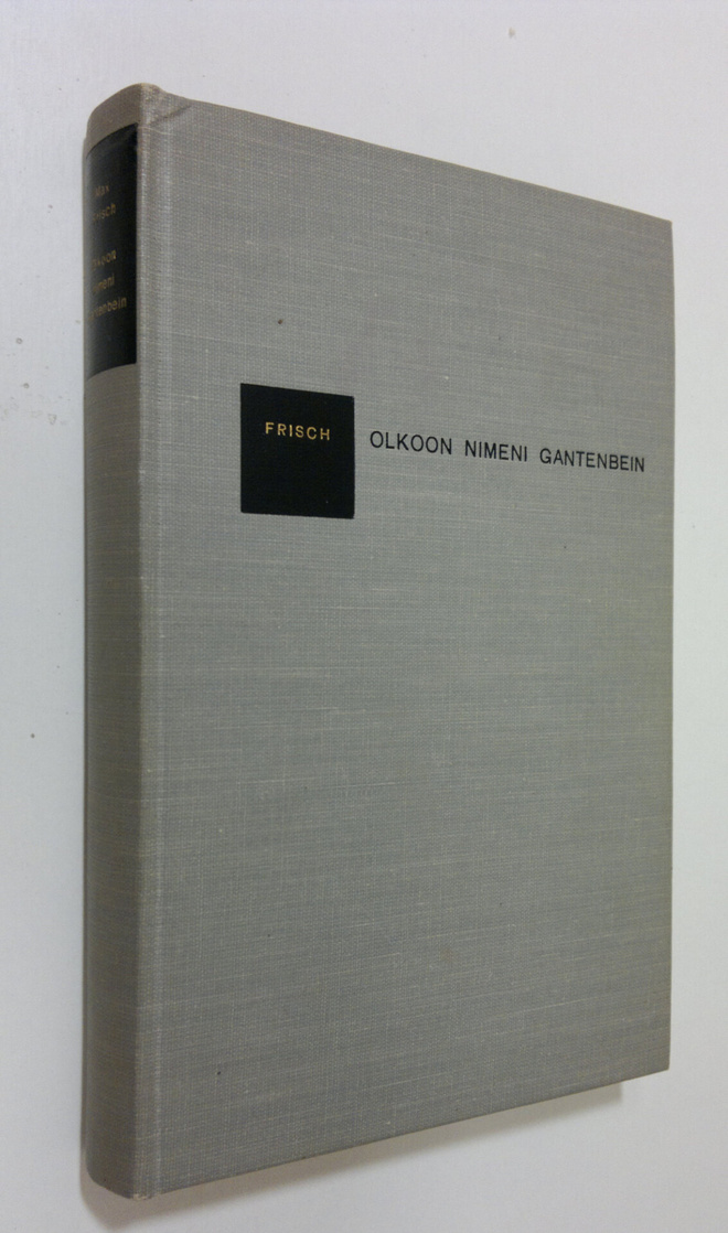 Max Frisch : Olkoon nimeni Gantenbein