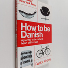 Patrick Kingsley : How to be Danish - A Journey to the Cu... - pikkukuva 1
