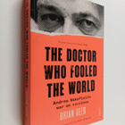 Brian Deer : The doctor who fooled the world : Andrew Wak... - pikkukuva 1