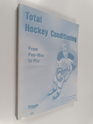 Tudor Bompa : Total hockey conditioning : from pee wee to...