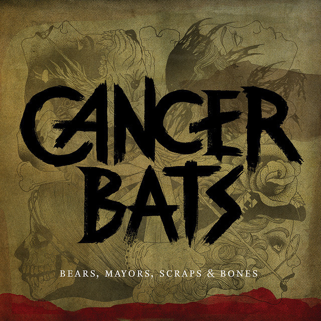 Cancer Bats (CD) VG!! Bears, Mayors, Scraps & Bones