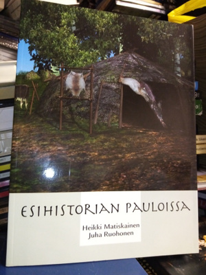Matiskainen, Ruohonen: Esihistorian pauloissa(Sis.postikulu)