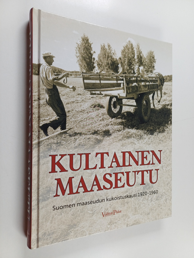 Kultainen maaseutu - Suomen maaseudun kukoistuskausi 1920...