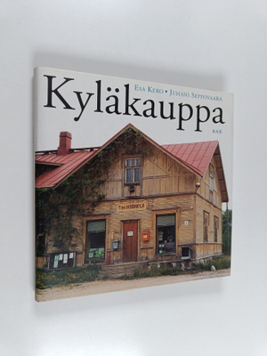 Esa Kero ym. : Kyläkauppa (signeerattu, tekijän omiste)