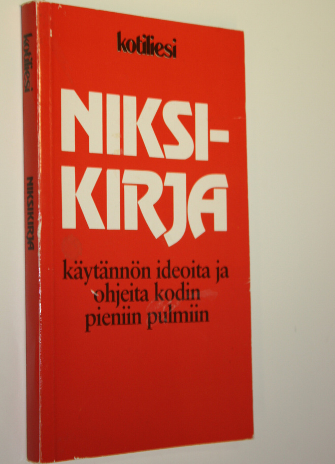 Niksikirja : käytännön ideoita ja ohjeita kodin pieniin p...