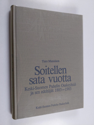 Turo Manninen : Soitellen sata vuotta : Keski-Suomen puhe...