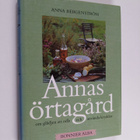 Anna Bergenström : Annas örtagård : om glädjen att odla o... - pikkukuva 1