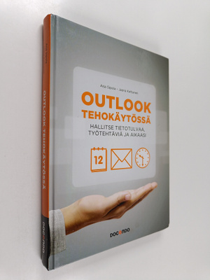 Arja ym. Sipola : Outlook tehokäytössä : hallitse tietotu...