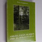 Eero Sappinen : Arkielämän murros 1960- ja 1970-luvuilla ... - pikkukuva 1