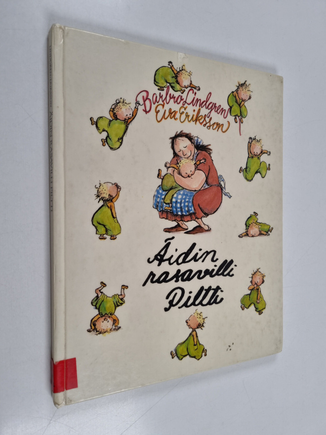 Barbro Lindgren ym. : Äidin rasavilli Piltti : 5-vuotiaan...