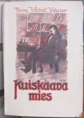 Henry Kitchell Webster: Kuiskaava mies, Suomi 1919. 167 s.