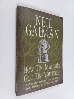 Neil Gaiman : How the Marquis Got His Coat Back